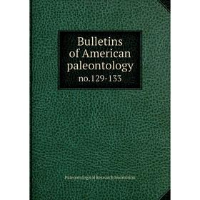 

Книга Bulletins of American paleontology no.129-133