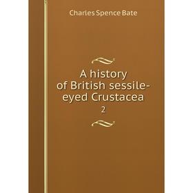 

Книга A history of British sessile-eyed Crustacea 2