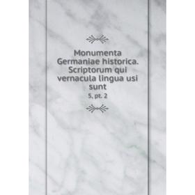 

Книга Monumenta Germaniae historica Scriptorum qui vernacula lingua usi sunt 5, pt 2