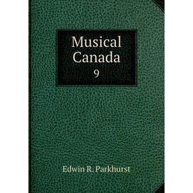 

Книга Musical Canada 9