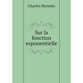 

Книга Sur la fonction exponentielle