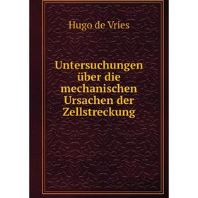 

Книга Untersuchungen über die mechanischen Ursachen der Zellstreckung