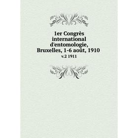 

Книга 1er Congrès international d'entomologie, Bruxelles, 1-6 août, 1910 v.2 1911