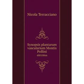 

Книга Synopsis plantarum vascularium Montis Pollini 48010066