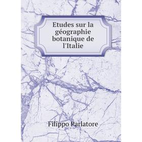 

Книга Etudes sur la géographie botanique de l'Italie
