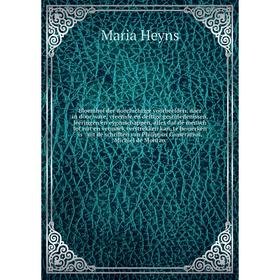 

Книга Bloemhof der doorluchtige voorbeelden, daer in door ware, vreemde en deftige geschiedenissen, leeringen en eygenschappen, alles dat de mensch to