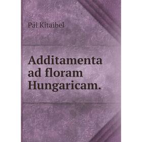

Книга Additamenta ad floram Hungaricam.