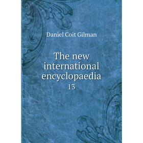 

Книга The new international encyclopaedia 13