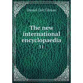 

Книга The new international encyclopaedia 11