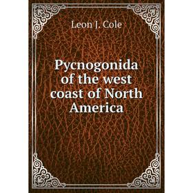 

Книга Pycnogonida of the west coast of North America