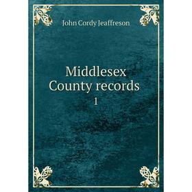 

Книга Middlesex County records 1