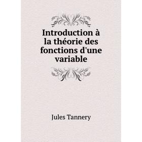 

Книга Introduction à la théorie des fonctions d'une variable