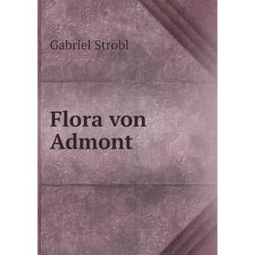

Книга Flora von Admont