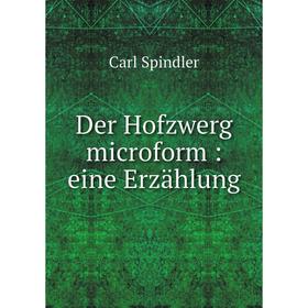 

Книга Der Hofzwerg microform: eine Erzählung