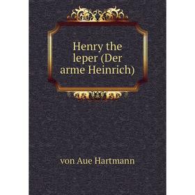 

Книга Henry the leper (Der arme Heinrich)