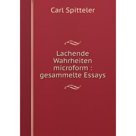 

Книга Lachende Wahrheiten microform: gesammelte Essays