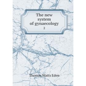 

Книга The new system of gynaecology 2