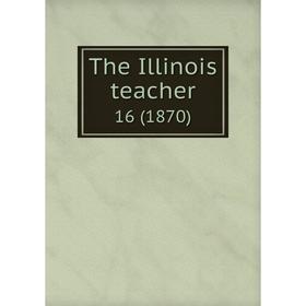 

Книга The Illinois teacher 16 (1870)
