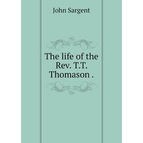 

Книга The life of the Rev. T.T. Thomason.