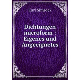 

Книга Dichtungen microform: Eigenes und Angeeignetes
