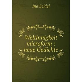 

Книга Weltinnigkeit microform: neue Gedichte