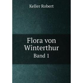 

Книга Flora von Winterthur Band 1