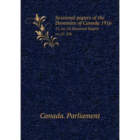 

Книга Sessional papers of the Dominion of Canada 191651, no.19, Sessional Papers no.25-25b. Canada. Parli