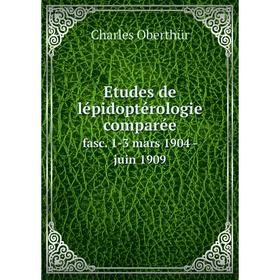 

Книга Etudes de lépidoptérologie comparéefasc. 1-3 mars 1904 - juin 1909