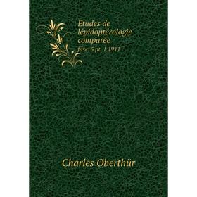 

Книга Etudes de lépidoptérologie comparée fasc. 5 pt. 1 1911