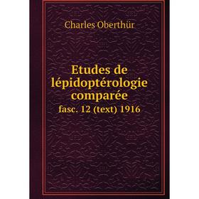 

Книга Etudes de lépidoptérologie comparéefasc. 12 (text) 1916