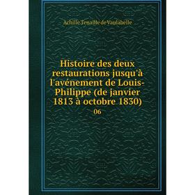 

Книга Histoire des deux restaurations jusqu'à l'avénement de Louis-Philippe (de janvier 1813 à octobre 1830)02