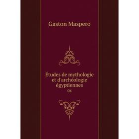 

Книга Études de mythologie et d'archéologie égyptiennes 04