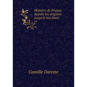 

Книга Histoire de France depuis les origines jusqu'à nos jours03