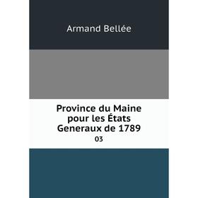 

Книга Province du Maine pour les États Generaux de 1789 03