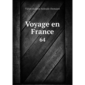 

Книга Voyage en France 64