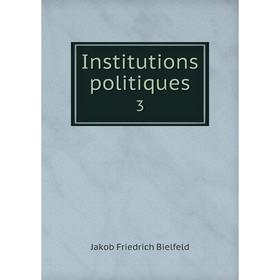 

Книга Institutions politiques 3