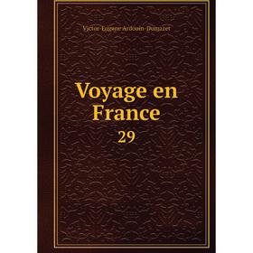 

Книга Voyage en France 29