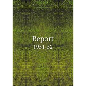 

Книга Report 1951-52