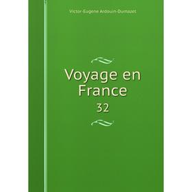 

Книга Voyage en France 32