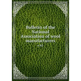 

Книга Bulletin of the National Association of wool manufacturers v.41