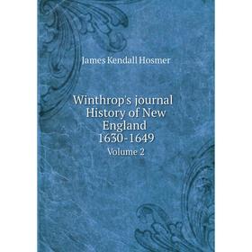 

Книга Winthrop's journal History of New England 1630-1649 Volume 2