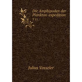 

Книга Die Amphipoden der Plankton-expedition T 11
