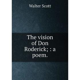 

Книга The vision of Don Roderick;: a poem.