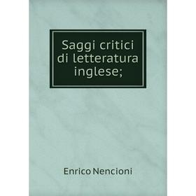 

Книга Saggi critici di letteratura inglese