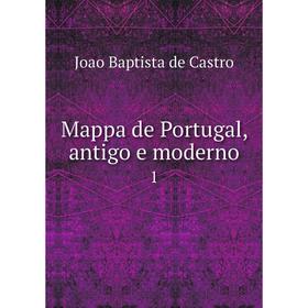 

Книга Mappa de Portugal, antigo e moderno 1