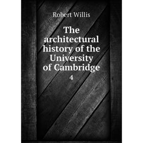 

Книга The architectural history of the University of Cambridge4. Robert Willis