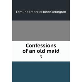 

Книга Confessions of an old maid 3