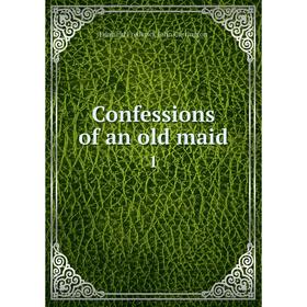 

Книга Confessions of an old maid 1