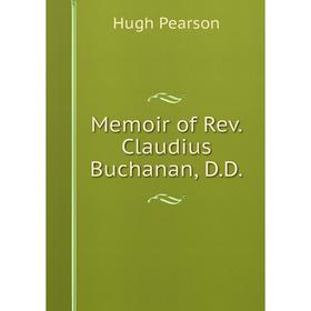 

Книга Memoir of Rev Claudius Buchanan, DD