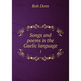 

Книга Songs and poems in the Gaelic language 1